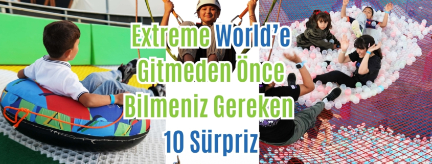 Extreme World’e Gitmeden Önce Bilmeniz Gereken 10 Sürpriz