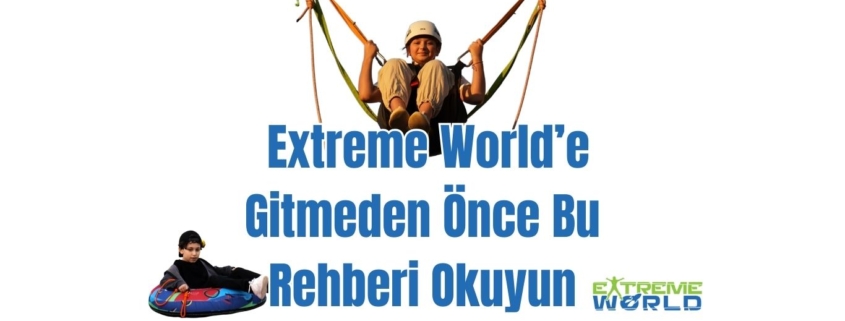Extreme World’e Gitmeden Önce Bu Rehberi Okuyun
